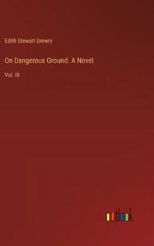 Hardcover On Dangerous Ground. A Novel: Vol. III Book
