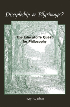 Paperback Discipleship or Pilgrimage?: The Educator's Quest for Philosophy Book