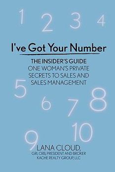Paperback I've Got Your Number! The Insider's Guide: One Woman's Private Secrets to Sales and Sales Management Book