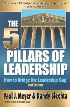 Paperback The Five Pillars of Leadership: How to Bridge the Leadership Gap Book