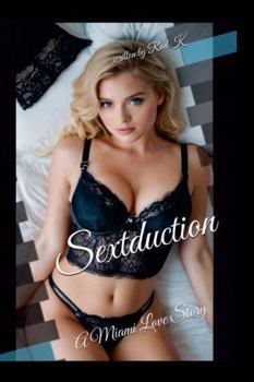 Sextduction: A Miami Love Story