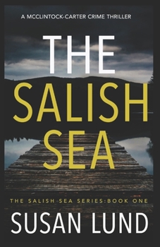The Salish Sea: A McClintock-Carter Crime Thriller - Book #1 of the Salish Sea