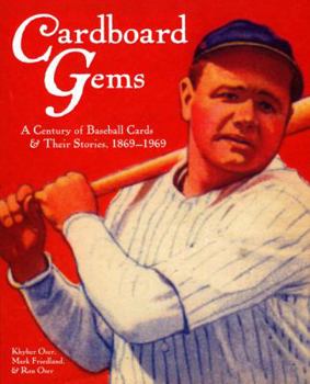 Hardcover Cardboard Gems: A Century of Baseball Cards & Their Stories, 1869-1969 Book