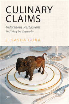 Paperback Culinary Claims: Indigenous Restaurant Politics in Canada Book