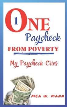 Paperback One Paycheck From Poverty: My Paycheck Cries Book