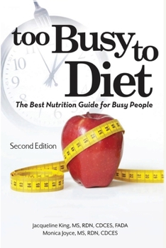 Paperback Too Busy to Diet: The Best Nutrition Guide for Busy People Book