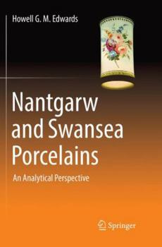 Paperback Nantgarw and Swansea Porcelains: An Analytical Perspective Book