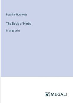 Paperback The Book of Herbs: in large print Book