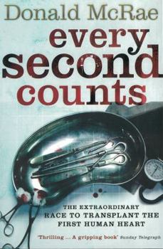 Paperback Every Second Counts: The Extraordinary Race to Transplant the First Human Heart Book