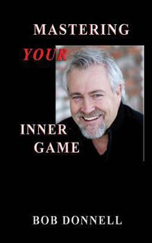 Paperback Mastering Your Inner Game: The Foundation For Your Next Level Book