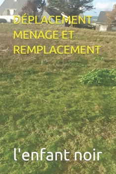 Paperback Déplacement Menage Et Remplacement [French] [Large Print] Book