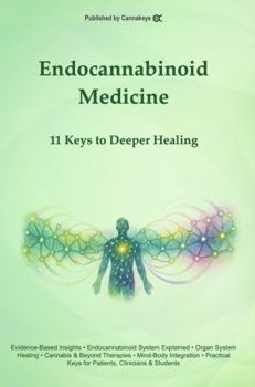 Paperback Endocannabinoid Medicine: 11 Keys to Deeper Healing Book