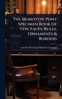 The Monotype Pony Specimen Book Of Type Faces, Rules, Ornaments & Borders