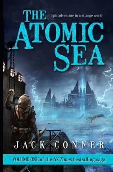 The Atomic Sea: Volume One - Book #1 of the Atomic Sea