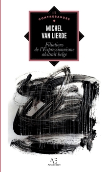 Paperback Filiations de l'expressionnisme abstrait belge [French] Book