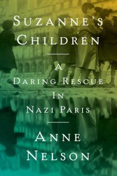 Hardcover Suzanne's Children: A Daring Rescue in Nazi Paris Book