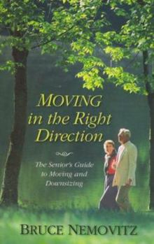 Paperback Moving in the Right Direction: The Senior's Guide to Moving and Downsizing Book