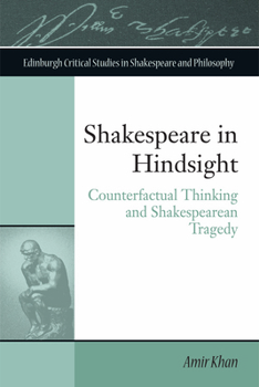 Paperback Shakespeare in Hindsight: Counterfactual Thinking and Shakespearean Tragedy Book
