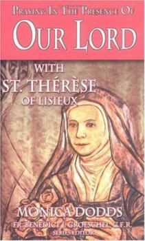 Paperback Praying in the Presence of Our Lord with St. Therese of Lisieux Book