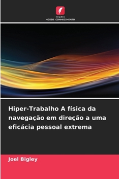 Paperback Hiper-Trabalho A física da navegação em direção a uma eficácia pessoal extrema [Portuguese] Book