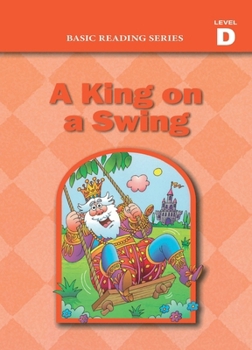 Paperback Basic Reading Series, Level D Reader, A King on a Swing: Classic Phonics Program for Beginning Readers, ages 5-8, illus., 192 pages Book