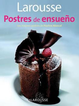 Paperback Larousse Postres de Ensueno: Larousse Dreamy Desserts [Spanish] Book