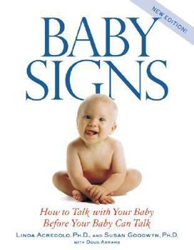 Paperback Baby Signs: How to Talk with Your Baby Before Your Baby Can Talk Book
