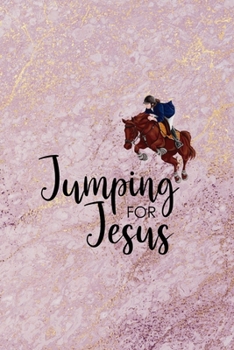 Paperback Jumping For Jesus: All Purpose 6x9 Blank Lined Notebook Journal Way Better Than A Card Trendy Unique Gift Pink Marble Equestrian Book