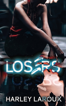Losers: Part I - Book #1 of the Losers