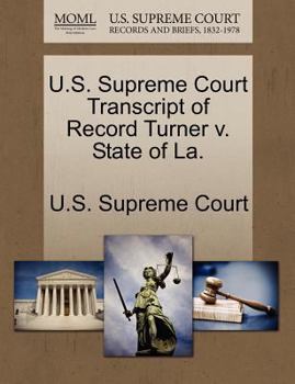 Paperback U.S. Supreme Court Transcript of Record Turner V. State of La. Book