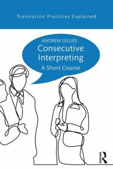 Paperback Consecutive Interpreting: A Short Course Book