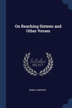 On reaching sixteen and other verses