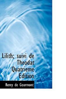 Paperback Lilith: Suivi de Theodat Quatrieme Edition Book