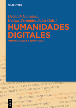 Hardcover Humanidades Digitales: Miradas Hacia La Edad Media [Spanish] Book