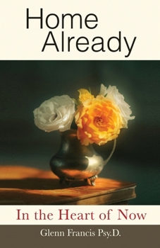 Paperback Home Already: In the Heart of Now Book