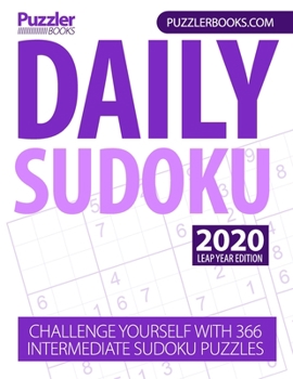 Paperback Daily Sudoku 2020 Leap Year Edition: Challenge Yourself With 366 Intermediate Sudoku Puzzles Book