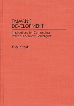 Hardcover Taiwan's Development: Implications for Contending Political Economy Paradigms Book