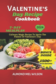 Paperback Valentine's Day Recipe Cookbook: Culinary Magic Recipe To Ignite The Flames Of Valentine's Day Book