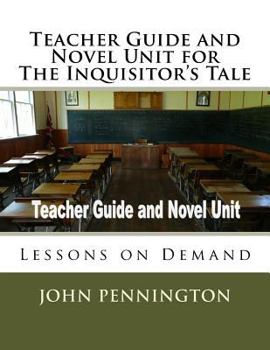 Paperback Teacher Guide and Novel Unit for The Inquisitor's Tale: Lessons on Demand Book