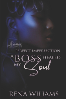 Paperback Perfect Imperfection - A Boss Healed My Soul Book