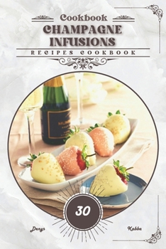 Paperback Champagne Infusions: Recipes cookbook Book