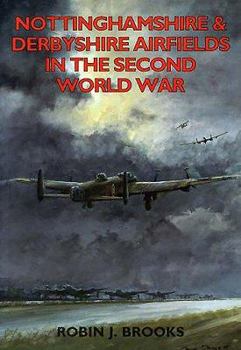 Paperback Nottinghamshire and Derbyshire Airfields in the Second World War Book