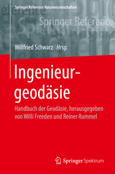 Ingenieurgeod�sie: Handbuch Der Geod�sie, Herausgegeben Von Willi Freeden Und Reiner Rummel