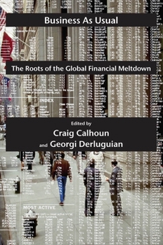 Business as Usual: The Roots of the Global Financial Meltdown - Book  of the Possible Futures Series