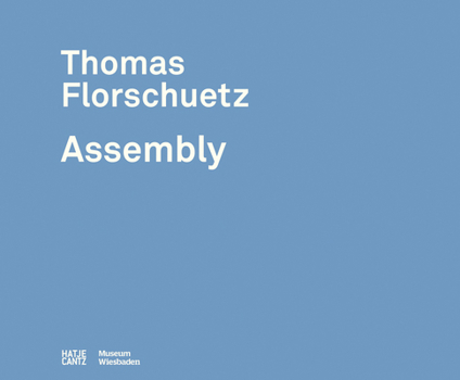 Hardcover Thomas Florschuetz: Assembly Book