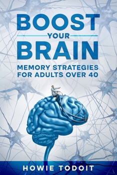 Paperback Boost Your Brain: Memory Strategies for Adults Over 40 Book