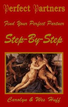 Paperback Find Your Perfect Partner Step-By-Step: Workbook Companion to Perfect Partners Make Your Hopes and Dreams for a Great Marriage Come True Book