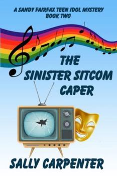 Paperback The Sinister Sitcom Caper: A Sandy Fairfax Teen Idol Mystery Book