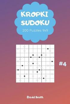 Paperback Kropki Sudoku - 200 Puzzles 9x9 Vol.4 Book
