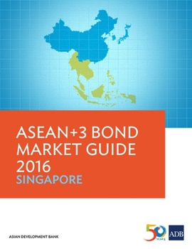 Paperback ASEAN+3 Bond Market Guide 2016: Singapore Book